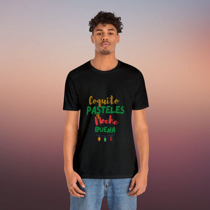 Coquito Pasteles Y Noche Buena Puerto Rico Shirt